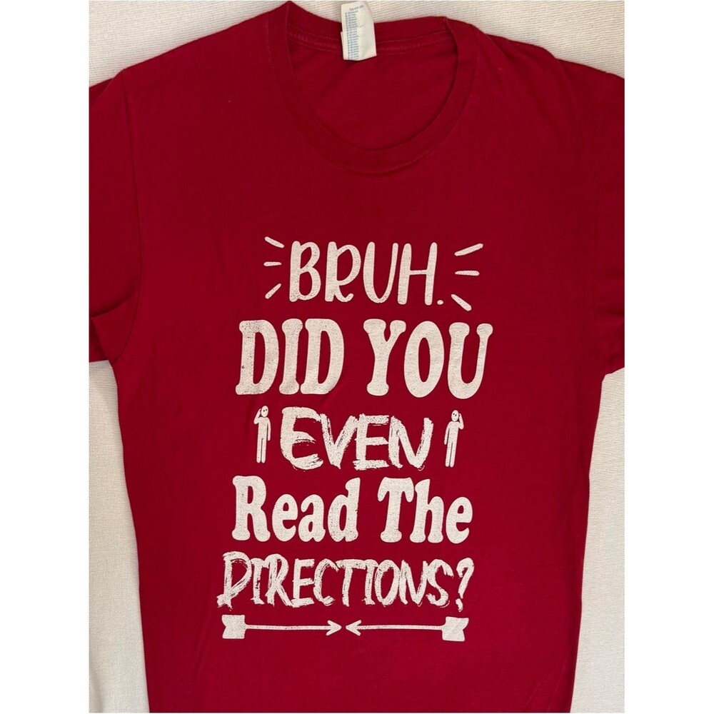 Men’s Red Graphic Tee - "Bruh Did You Even Read The Directions?" 💯 cotton sz LA